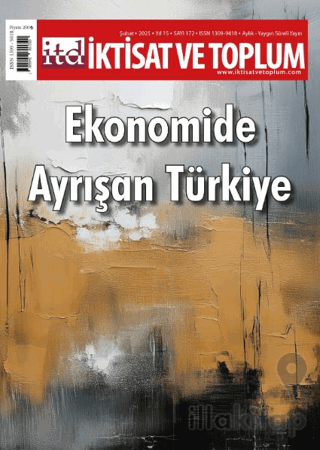 İktisat ve Toplum Dergisi 172. Sayı Ekonomide Ayrışan Türkiye