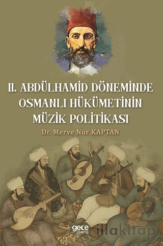 Il. Abdulhamit Döneminde Osmanlı Hükümetinin Müzik Politikası