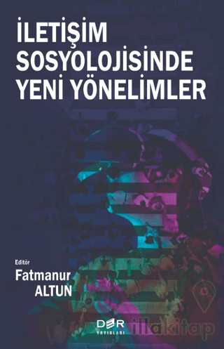 İletişim Sosyolojisinde Yeni Yönelimler