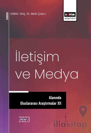 İletişim ve Medya Alanında Uluslararası Araştırmalar XII