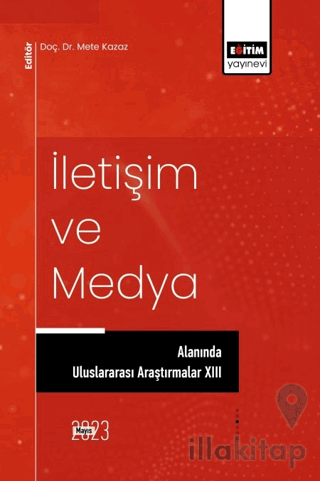 İletişim ve Medya Alanında Uluslararası Araştırmalar XIII