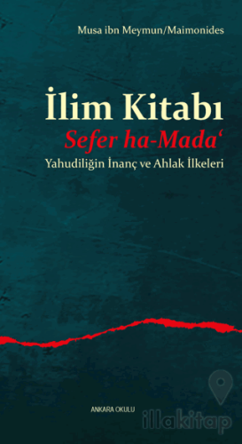 İlim Kitabı - Sefer ha-Mada‘ - Yahudiliğin İnanç ve Ahlak İlkeleri