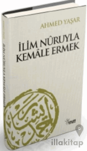 İlim Nuruyla Kemale Ermek