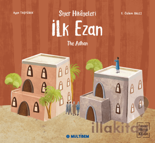 İlk Ezan - The Adhan (Etkinlikli Hikaye Kitabı)