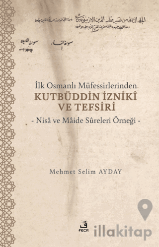 İlk Osmanlı Müfessirlerinden Kutbüddin İzniki ve Tefsiri