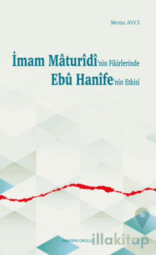 İmam Maturidi'nin Fikirlerinde Ebu Hanife'nin Etkisi