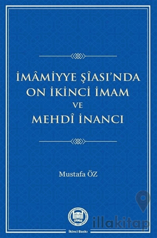 İmamiyye Şiası’nda On İkinci İmam ve Mehdi İnancı