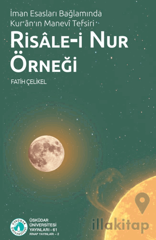 İman Esasları Bağlamında Kur'an'ın Manevi Tefsiri: Risale-i Nur Örneği