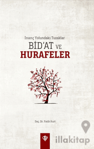 İnanç Yolundaki Tuzaklar - Bid’at ve Hurafeler