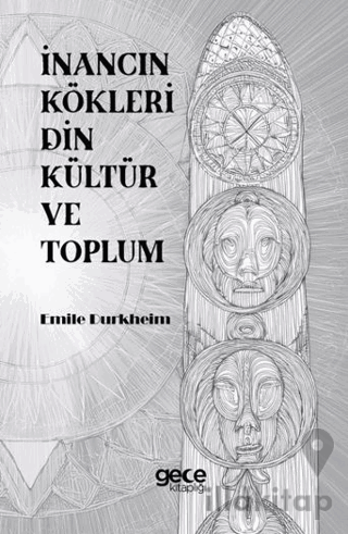 İnancın Kökleri Din Kültür ve Toplum