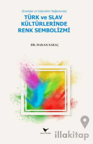 İnanışlar ve Gelenekler Bağlamında Türk ve Slav Kültürlerinde Renk Sem