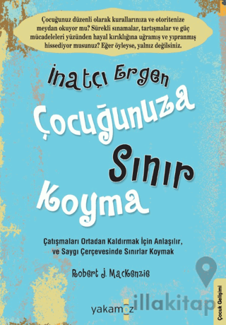 İnatçı Ergen Çocuğunuza Sınır Koyma