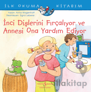 İnci Dişlerini Fırçalıyor ve Annesi Ona Yardım Ediyor - İlk Okuma Kita