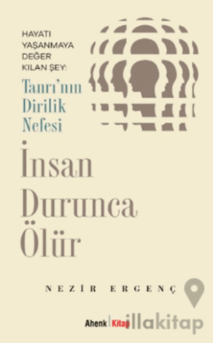 İnsan Durunca Ölür