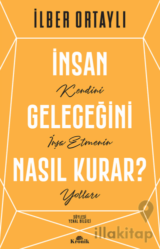 İnsan Geleceğini Nasıl Kurar?