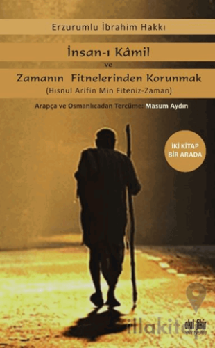 İnsan-ı Kamil Ve Zamanın Fitnelerinden Korunmak