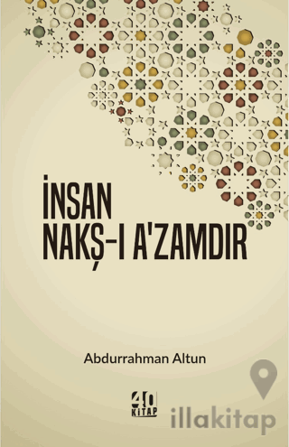 İnsan Nakş-ı A’zamdır