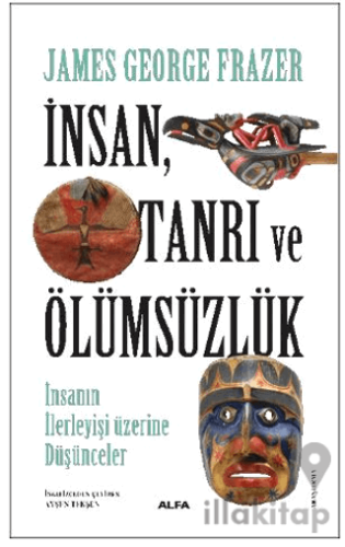 İnsan, Tanrı Ve Ölümsüzlük