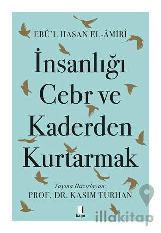 İnsanlığı Cebr ve Kaderden Kurtarmak