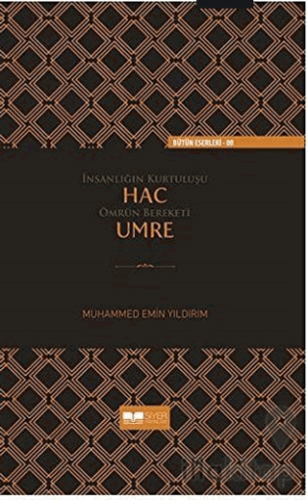 İnsanlığın Kurtuluşu Hac Ömrün Bereketi Umre