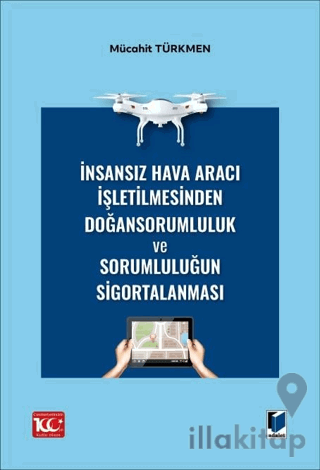 İnsansız Hava Aracı İşletilmesinden Doğan Sorumluluk ve Sorumluluğun S