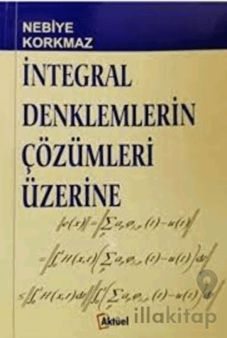 İntegral Denklemlerin Çözümleri Üzerine