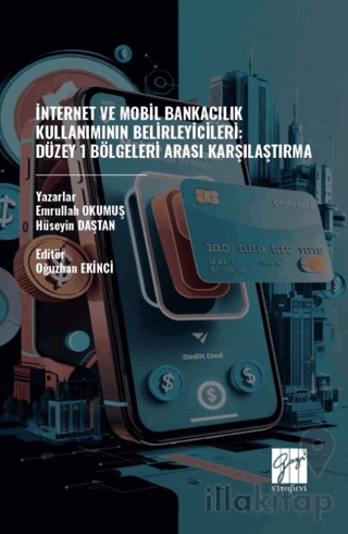 İnternet Ve Mobil Bankacılık Kullanımının Belirleyicileri: Düzey 1