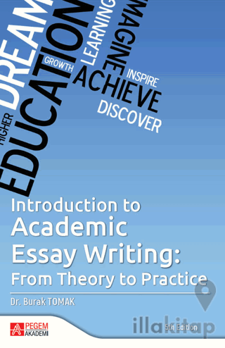 Introduction To Academic Essay Writing: From Theory To Academic Essay 