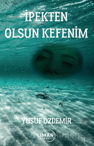 İpekten Olsun Kefenim