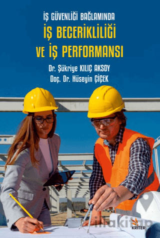 İş Güvenliği Bağlamında İş Becerikliliği ve İş Performansı