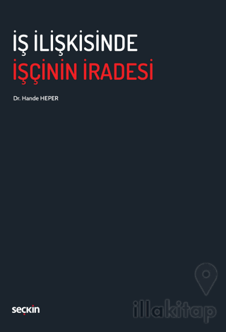 İş İlişkisinde İşçinin İradesi