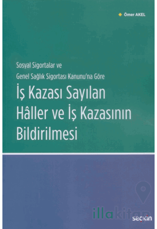 İş Kazası Sayılan Haller ve İş Kazasının Bildirilmesi