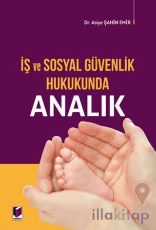 İş ve Sosyal Güvenlik Hukukunda Analık