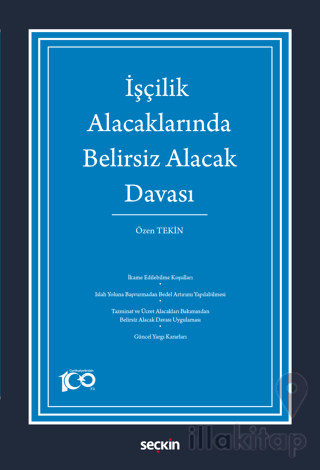 İşçilik Alacaklarında Belirsiz Alacak Davası