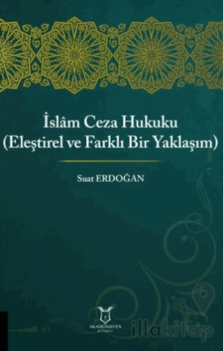 İslam Ceza Hukuku (Eleştirel ve Farklı Bir Yaklaşım)