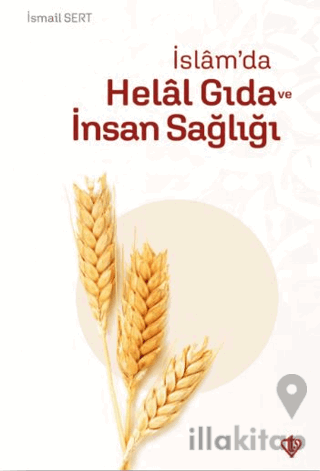 İslam’da Helal Gıda ve İnsan Sağlığı