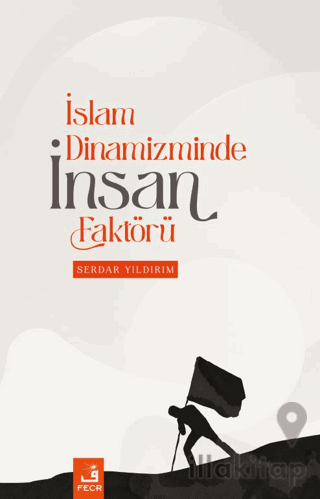 İslam Dinamizminde İnsan Faktörü