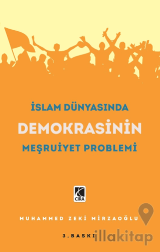 İslam Dünyasında Demokrasinin Meşruiyet Problemi