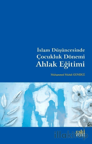 İslam Düşüncesinde Çocukluk Dönemi Ahlak Eğitimi