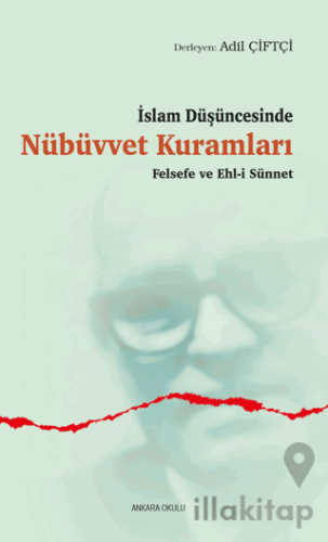 İslam Düşüncesinde Nübüvvet Kuramları Felsefe ve Ehl-i Sünnet