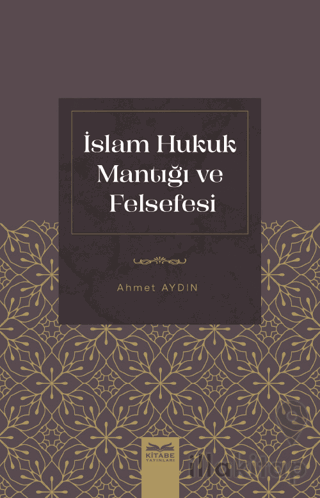 İslam Hukuk Mantığı ve Felsefesi