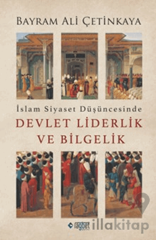 İslam Siyaset Düşüncesinde Devlet Liderlik ve Bilgelik