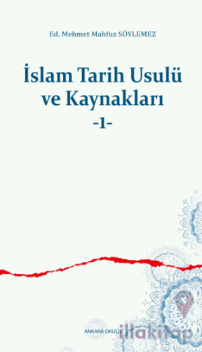 İslam Tarih Usulü ve Kaynakları -1-