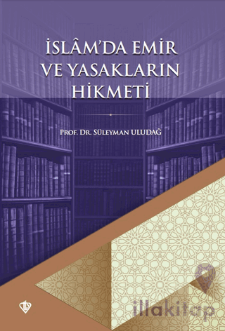 İslamda Emir ve Yasakların Hikmeti