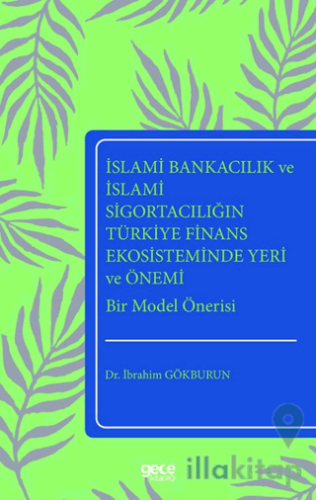 İslami Bankacılık ve İslami Sigortacılığın Türkiye Finans Ekosistemind