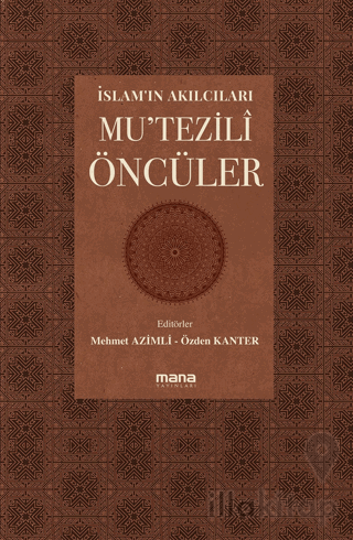 İslam'ın Akılcıları - Mu'tezili Öncüleri