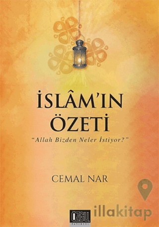 İslam'ın Özeti - Allah Bizden Neler İstiyor?