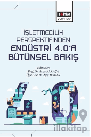 İşletmecilik Perspektifinden Endüstri 4.0’a Bütünsel Bakış