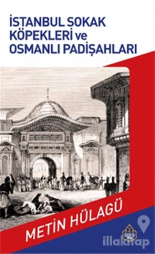 İstanbul Sokak Köpekleri ve Osmanlı Padişahları