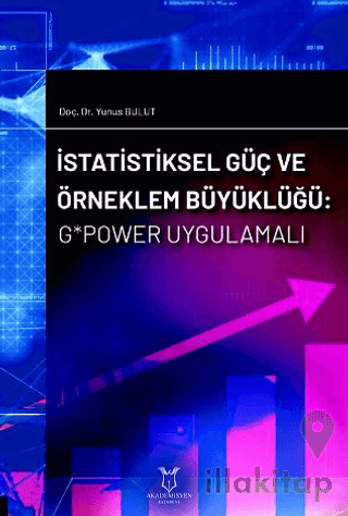 İstatistiksel Güç ve Örneklem Büyüklüğü: G*Power Uygulamalı